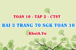 Bài 3 trang 70 SGK Toán 10 tập 2 Chân trời sáng tạo